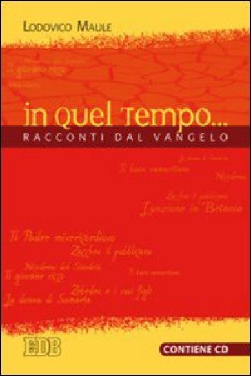 In quel tempo... Racconti dal Vangelo. Con CD Audio - Lodovico Maule