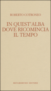 In quest alba dove ricomincia il tempo