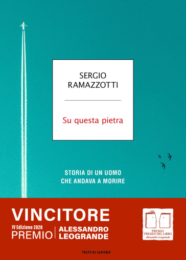 Su questa pietra. Storia di un uomo che andava a morire - Sergio Ramazzotti