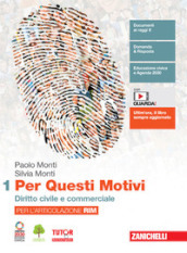 Per questi motivi. Per l articolazione RIM. Per le Scuole superiori. Con e-book. Con espansione online. Vol. 1: Diritto civile e commerciale