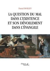 La question du mal dans l existence et son dévoilement dans l Évangile