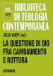 La questione di Dio fra cambiamento e rottura. Teologia e pastorale nell epoca della secolarità