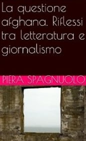 La questione afghana. Riflessi tra letteratura e giornalismo