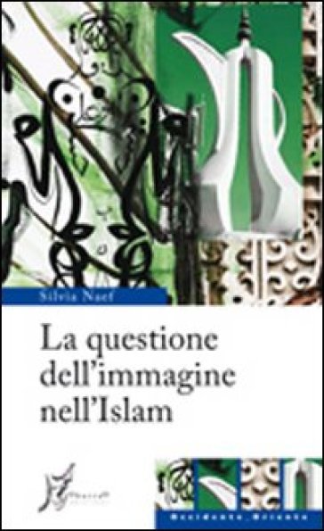 La questione dell'immagine nell'Islam - Silvia Naef