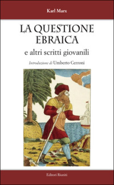 La questione ebraica e altri scritti giovanili - Karl Marx