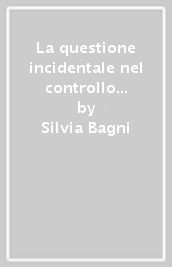 La questione incidentale nel controllo di costituzionalità. I sistemi italiano e spagnolo a confronto nel quadro dei modelli elaborati dalla dottrina