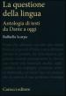 La questione della lingua. Antologia di testi da Dante a oggi