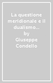 La questione meridionale e il dualismo nord-sud