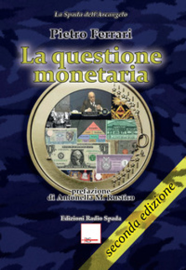 La questione monetaria. Profili etici, tecnici e storici - Pietro Ferrari