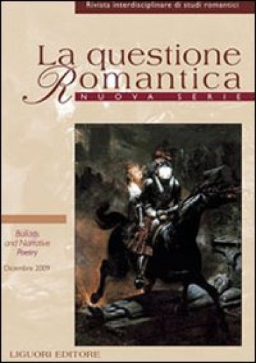 La questione romantica. Rivista interdisciplinare di studi romantici. Nuova serie (2009). 2/1: Ballads and narrative poetry