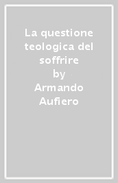 La questione teologica del soffrire