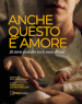 Anche questo è amore. 20 storie fra le mura domestiche. Ediz. illustrata