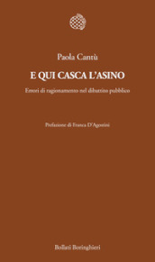 E qui casca l asino. Errori di ragionamento nel dibattito pubblico