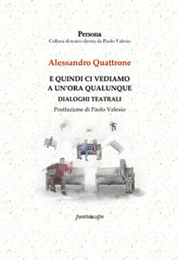 E quindi ci vediamo a un'ora qualunque - Alessandro Quattrone