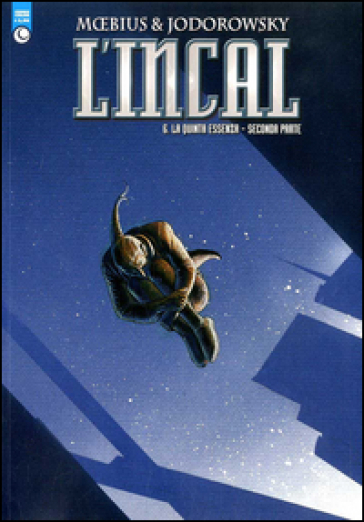 La quinta essenza (2). L'Incal. 6. - Paul-Julius Moebius - Alejandro Jodorowsky