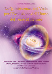 La quintessenza dei Veda per l evoluzione dell uomo del terzo millennio