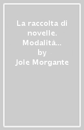 La raccolta di novelle. Modalità di organizzazione narrativa