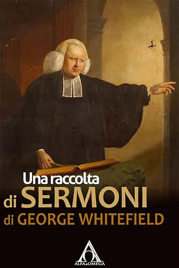 Una raccolta di sermoni di George Whitefield - George Whitefield