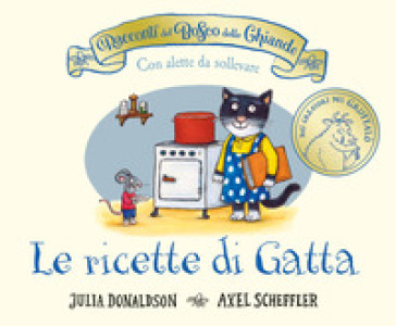 I racconti del Bosco delle Ghiande. Le ricette di Gatta. Ediz. a colori - Julia Donaldson