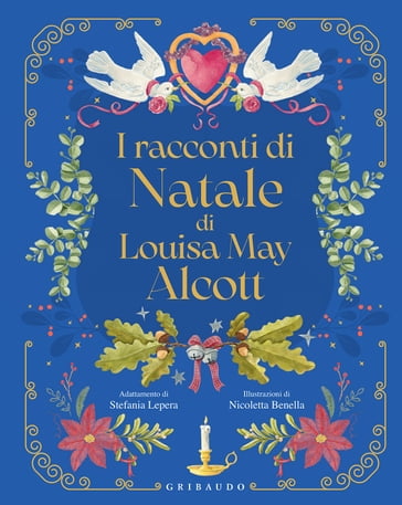 I racconti di Natale di Louisa May Alcott - Louisa May Alcott - Stefania Lepera
