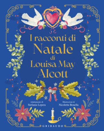 I racconti di Natale di Louisa May Alcott - Louisa May Alcott
