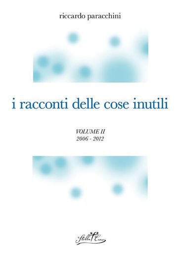 I racconti delle cose inutili II - Riccardo Paracchini