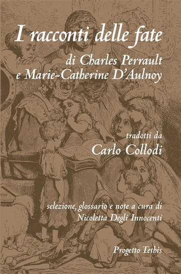 I racconti delle fate (Annotato) - Charles Perrault - Marie-Catherine dAulnoy - Carlo Collodi