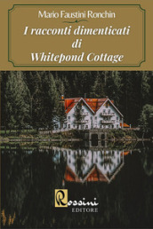 I racconti dimenticati di Whitepond Cottage