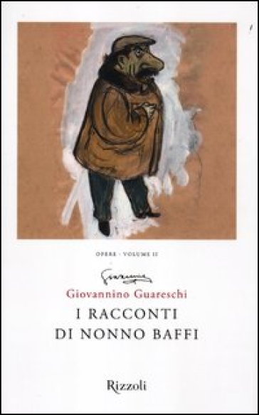 I racconti di nonno Baffi. Opere. 2. - Giovannino Guareschi