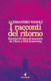 I racconti del ritorno. Esercizi di vita e di memoria da Ulisse a Neil Armstrong
