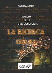 I racconti delle terre conosciute. La ricerca dei re