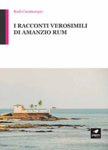 I racconti verosimili di Amanzio Rum. Con Segnalibro - Rudi Caramarque