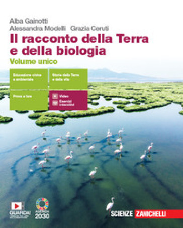 Il racconto della Terra e della biologia. Volume unico. Per le Scuole superiori. Con e-book. Con espansione online - Alba Gainotti - Alessandra Modelli - Grazia Ceruti