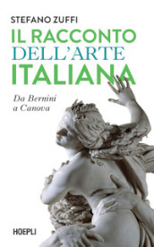 Il racconto dell arte italiana. Da Bernini a Canova