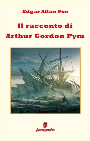 Il racconto di Arthur Gordon Pym - Edgar Allan Poe