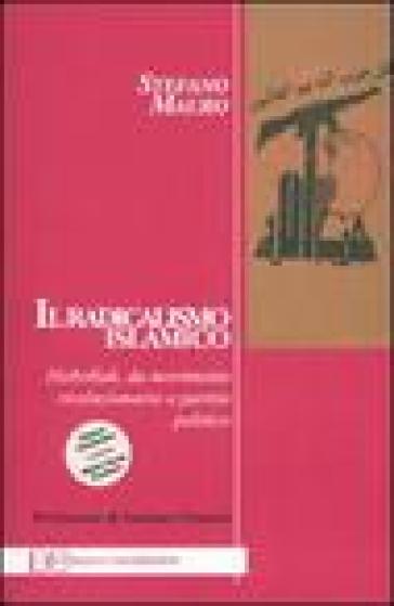 Il radicalismo islamico. Hizbollah da movimento rivoluzionario a partito politico - Stefano Mauro