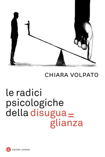 Le radici psicologiche della disuguaglianza - Chiara Volpato