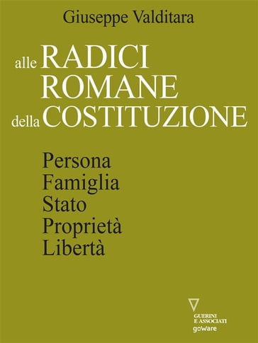 Alle radici romane della Costituzione - Giuseppe Valditara