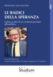 Le radici della speranza. Lettere scelte di un credente prestato alla politica