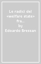 Le radici del «welfare state» fra politica e religione