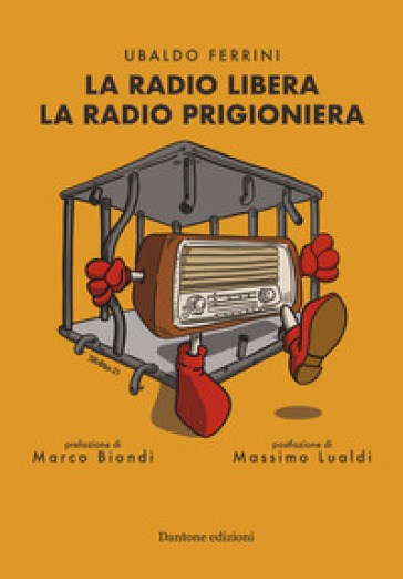 La radio libera la radio prigioniera - Ubaldo Ferrini