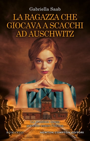La ragazza che giocava a scacchi ad Auschwitz - Gabriella Saab
