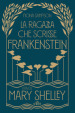 La ragazza che scrisse Frankenstein. Vita di Mary Shelley