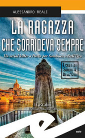 La ragazza che sorrideva sempre. Un serial killer a Pavia per Sambuco e Dell