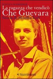 La ragazza che vendicò Che Guevara. Storia di Monika Ertl