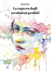 La ragazza dagli arcobaleni proibiti