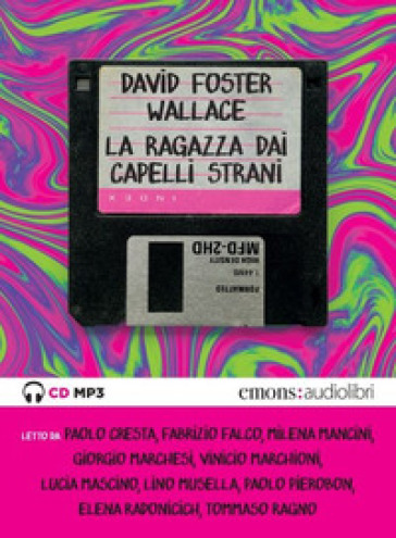 La ragazza dai capelli strani letto da Llvv. Audiolibro. CD Audio formato MP3 - David Foster Wallace