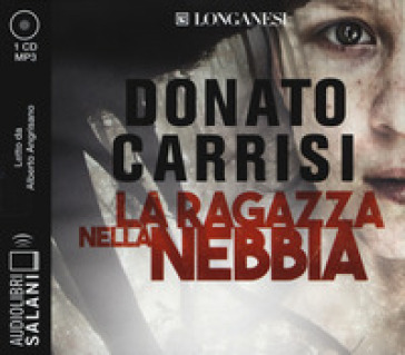 La ragazza nella nebbia letto da Alberto Angrisano. Audiolibro. CD Audio formato MP3 - Donato Carrisi