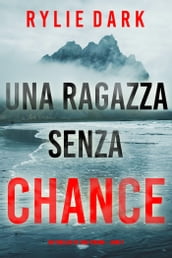 Una ragazza senza chance (Un thriller di Tara Strong Libro 1)