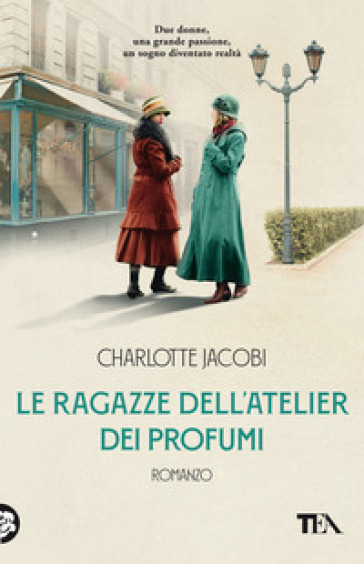 Le ragazze dell'atelier dei profumi - Charlotte Jacobi